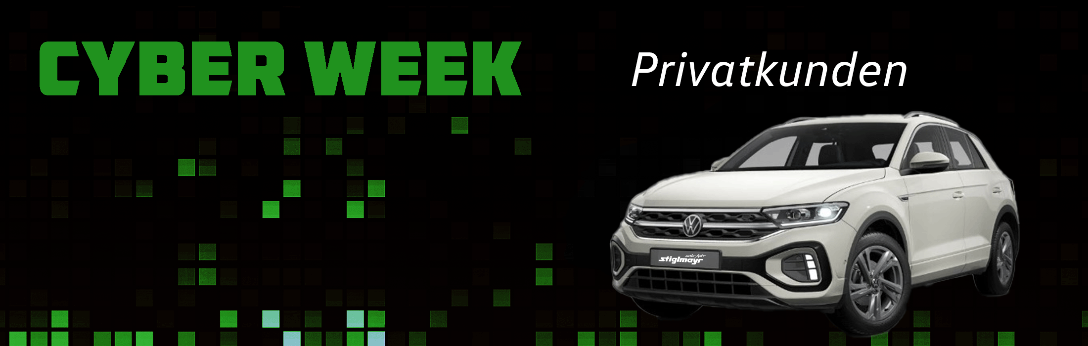 stiglmayr_vw_cyber week t-roc_Privatkunden